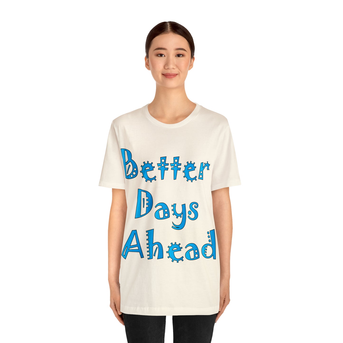 Better Days Ahead T-Shirt