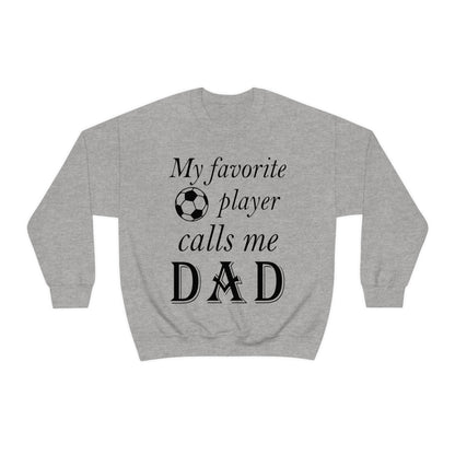 My Favorite Soccer Player Calls Me Dad Crewneck Sweatshirt