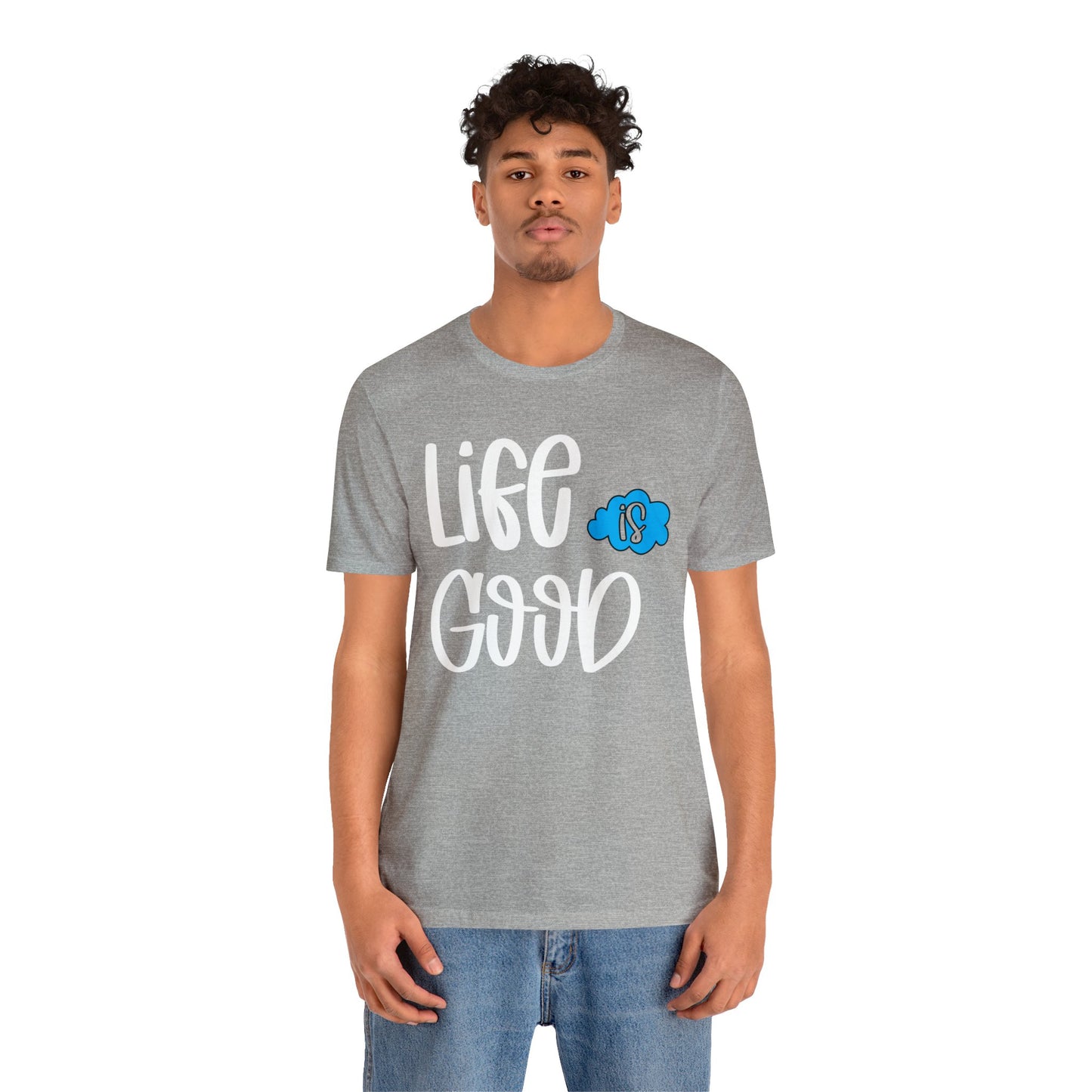 Life is good T-Shirt