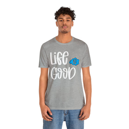 Life is good T-Shirt