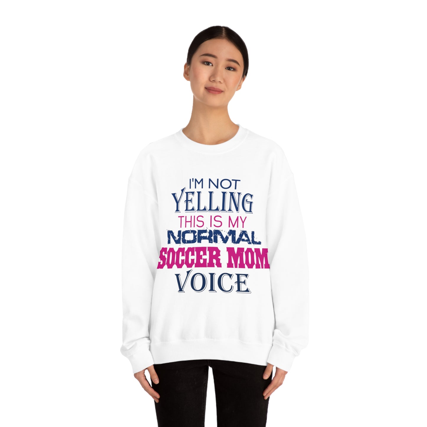 I'm not yelling I'm a normal soccer mom Crewneck Sweatshirt