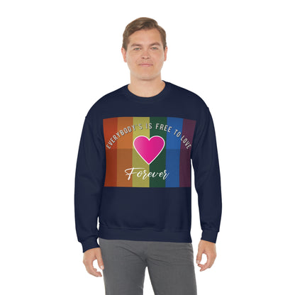 Everybody's Is Free To Love Crewneck Sweatshirt