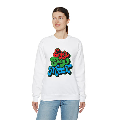 Enjoy every moment Crewneck Sweatshirt