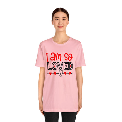 I am So Loved T-Shirt