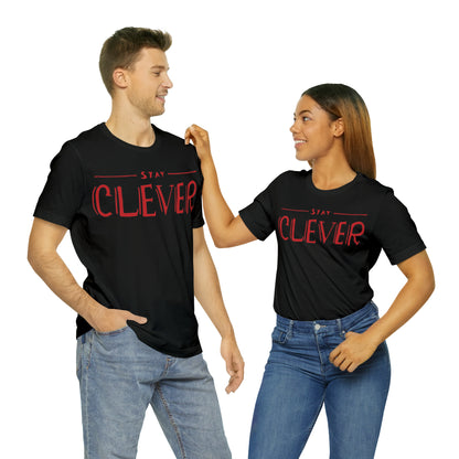 Stay Clever T-Shirt