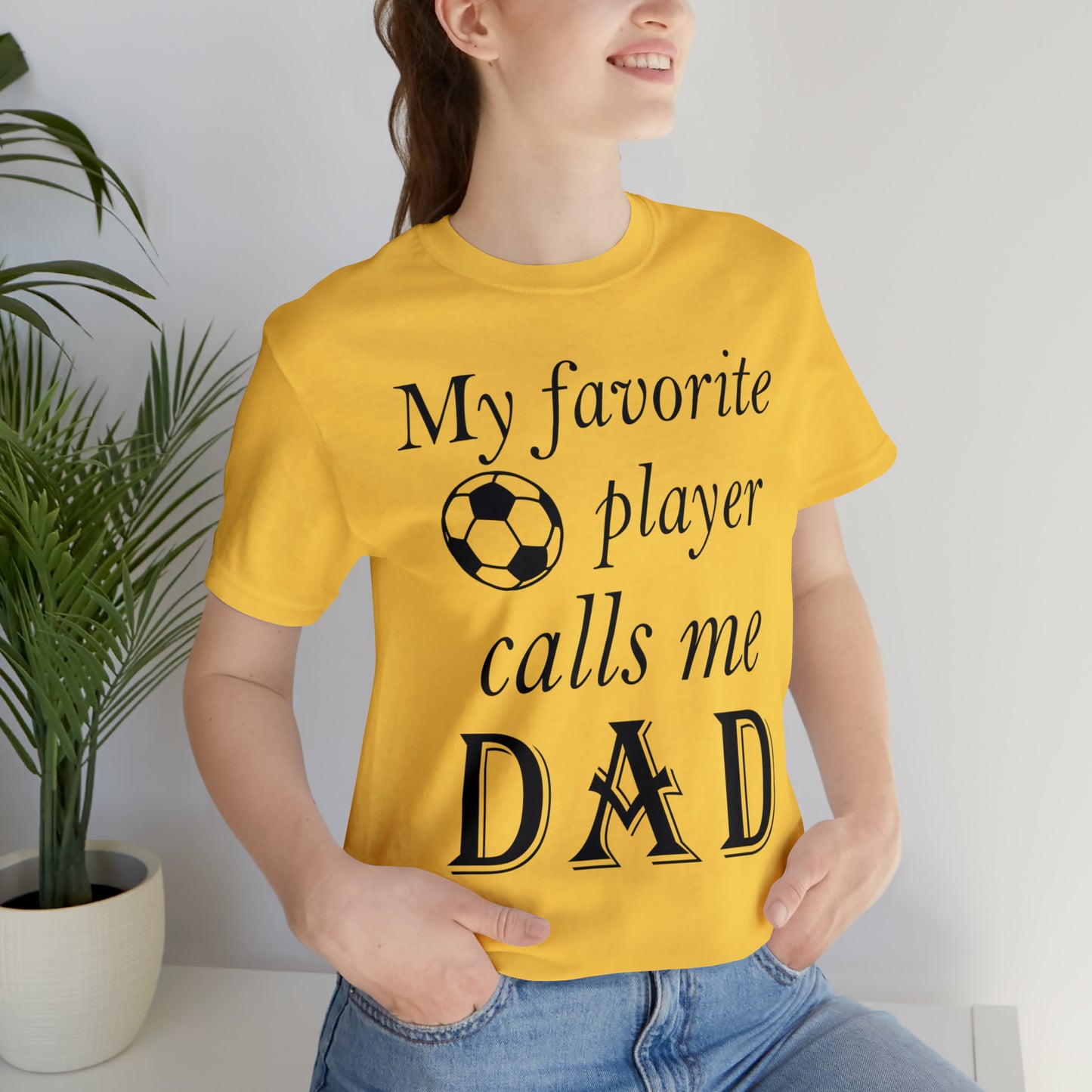 My Favorite Soccer Player Calls Me Dad T-Shirt