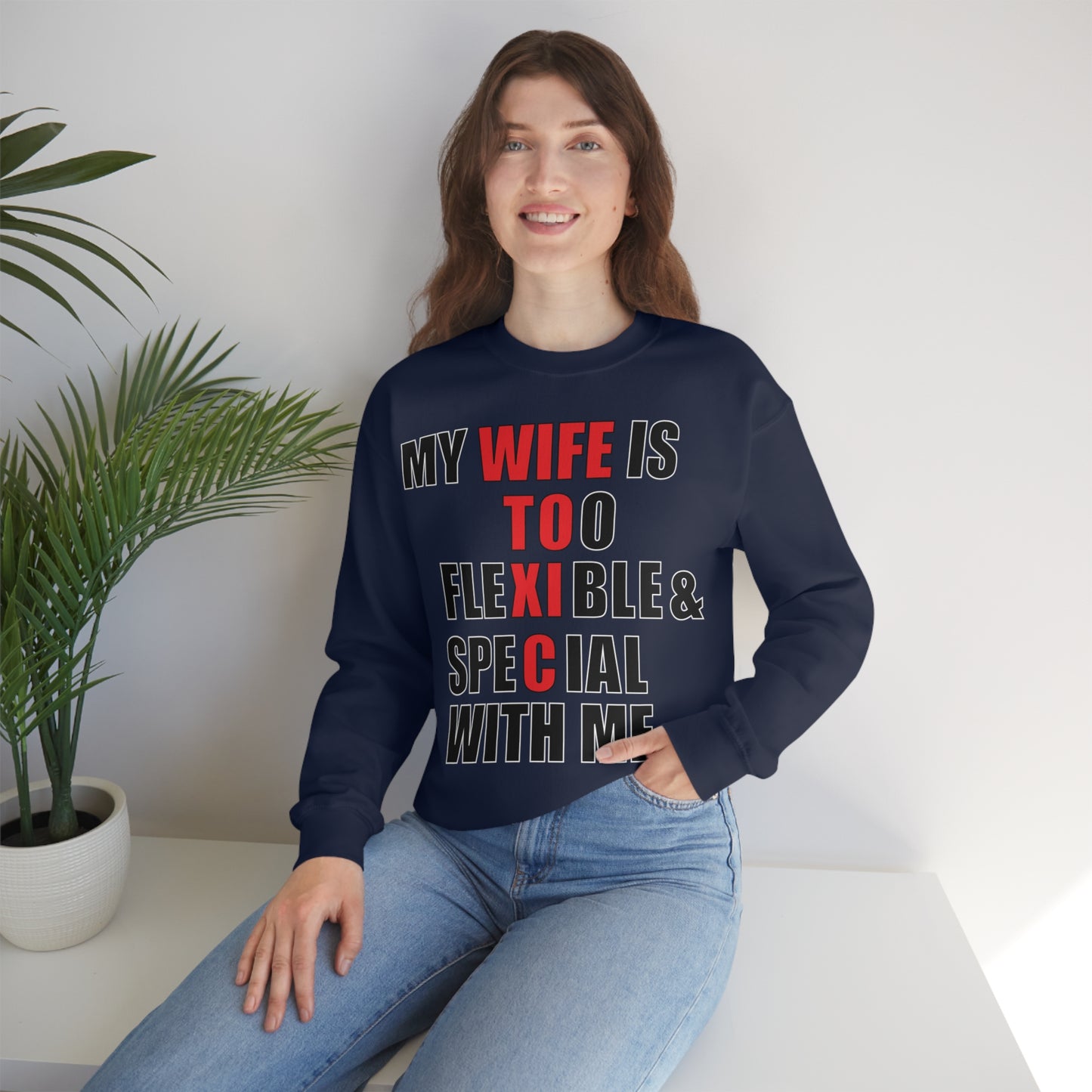 My wife is toxic-flexible & special Crewneck Sweatshirt