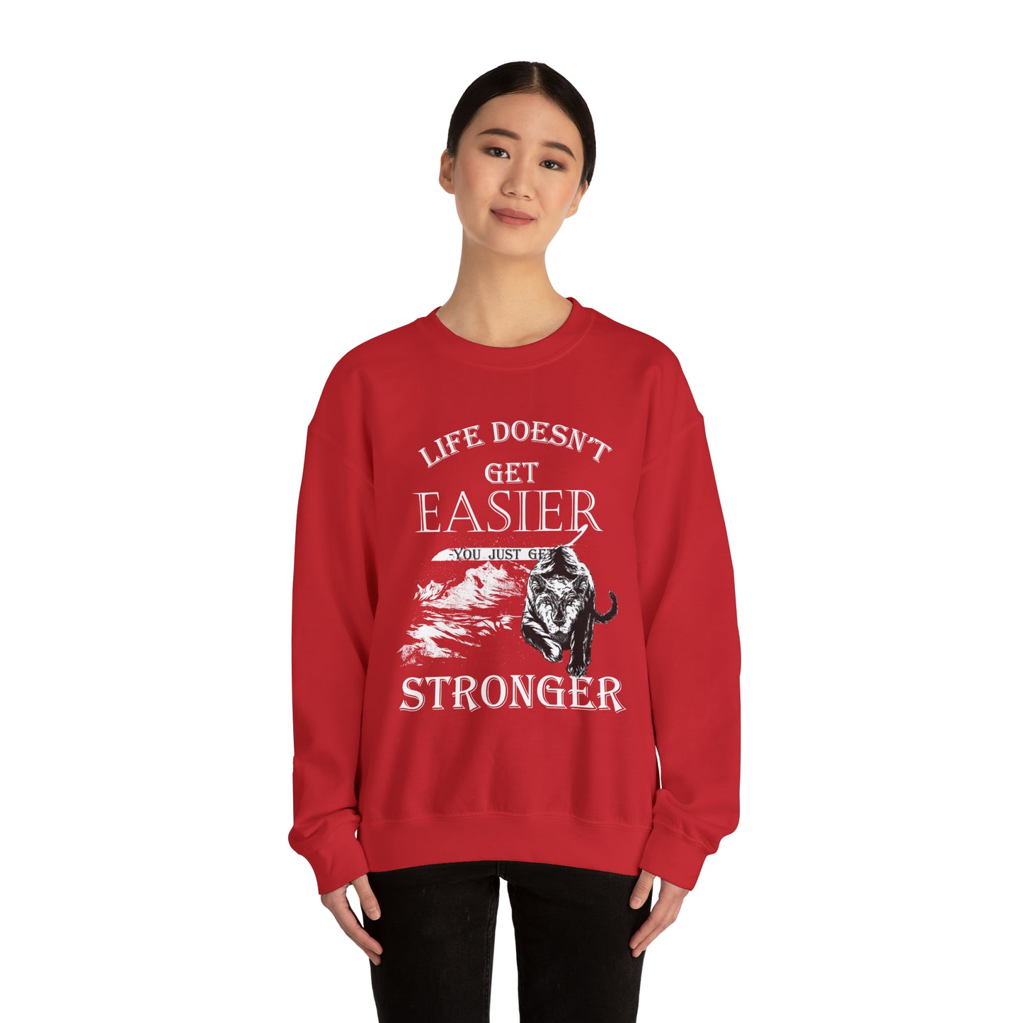 Life Doesn't Get Easier Crewneck Sweatshirt