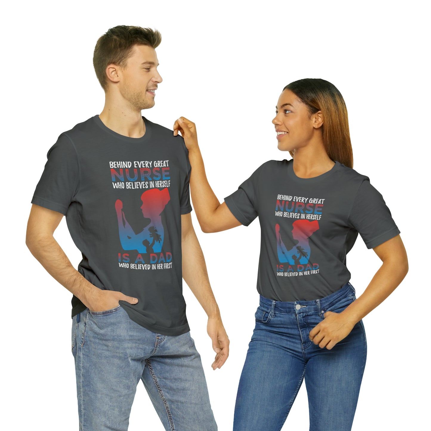 Dad believes in a daughter nurse T-Shirt