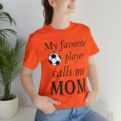 Mom Favorite Soccer player T-Shirt