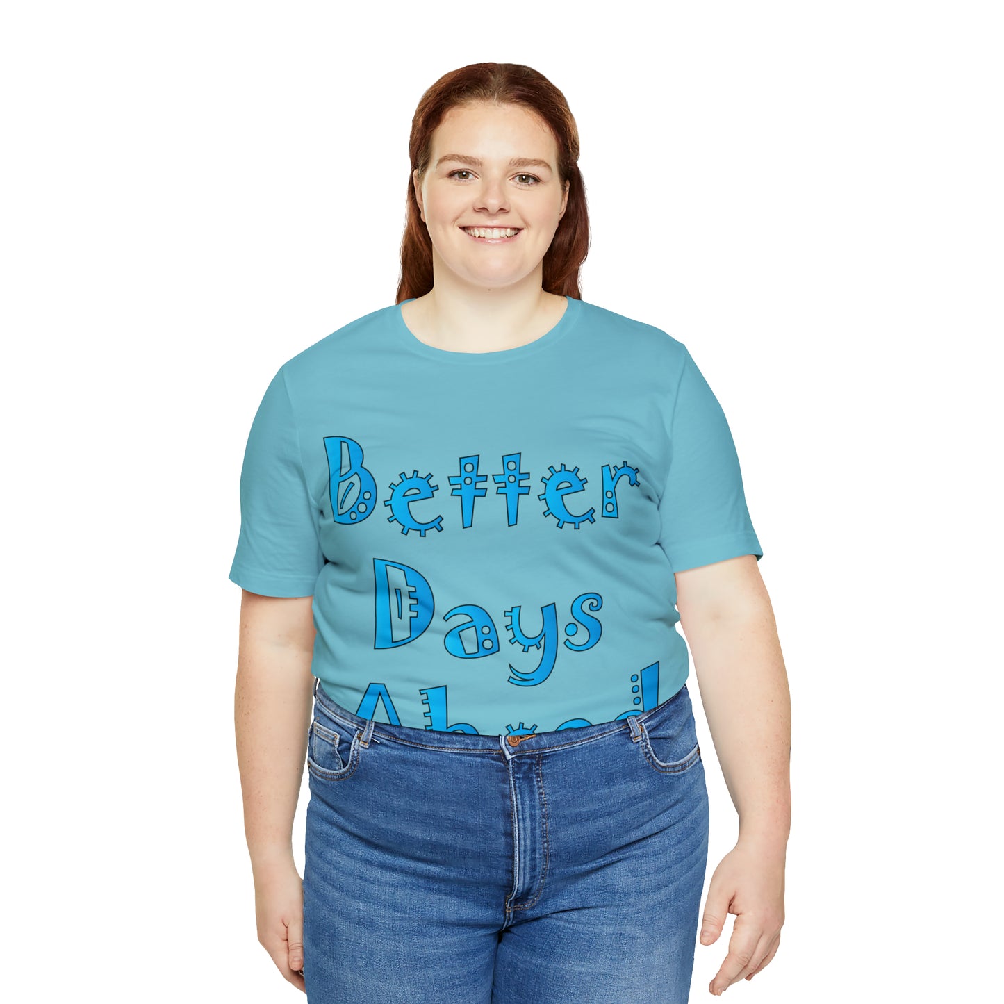 Better Days Ahead T-Shirt