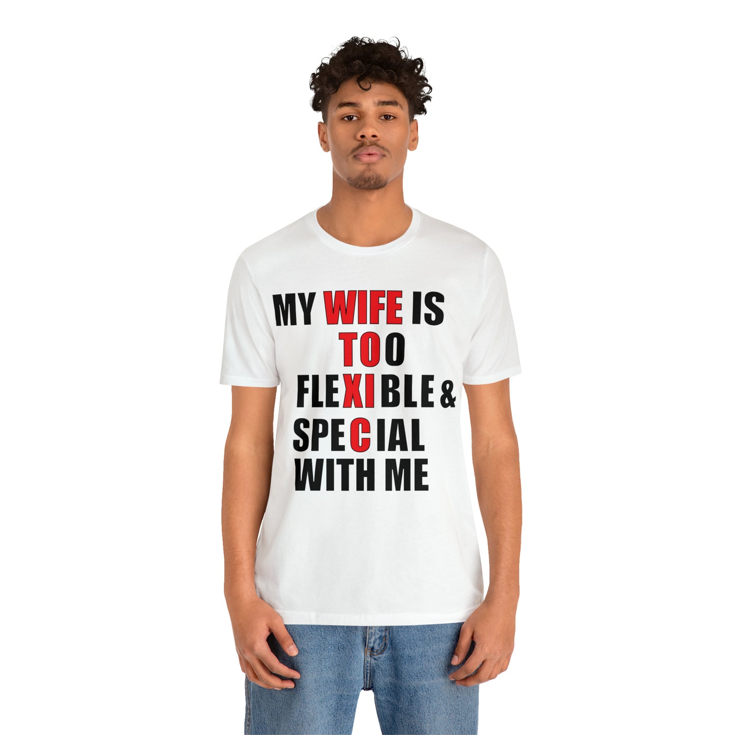 My wife is toxic-flexible & special T-Shirt