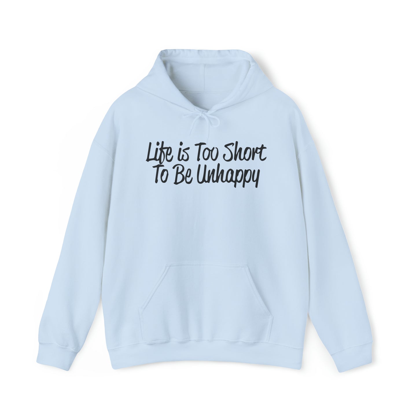 Life is too short to be unhappy