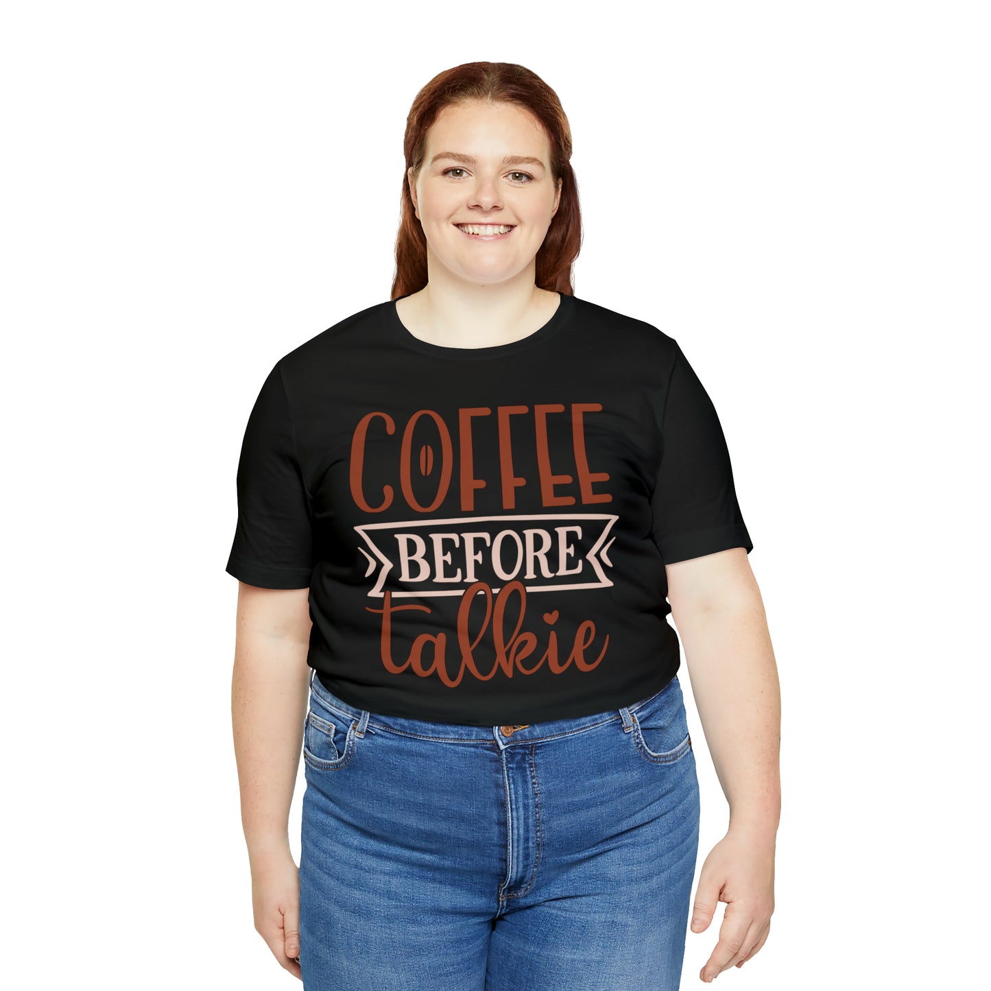 Coffee Before Talkie T-Shirt