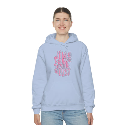 Live and love to the fullest 2 Hoodie