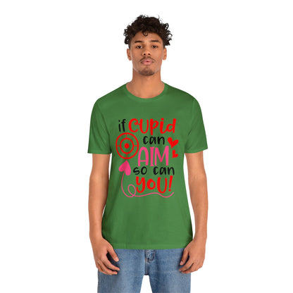 If cupid can aim so do you T-Shirt