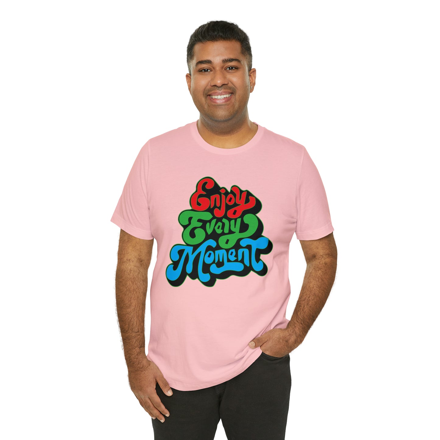 Enjoy every moment Unisex Tee Shirt