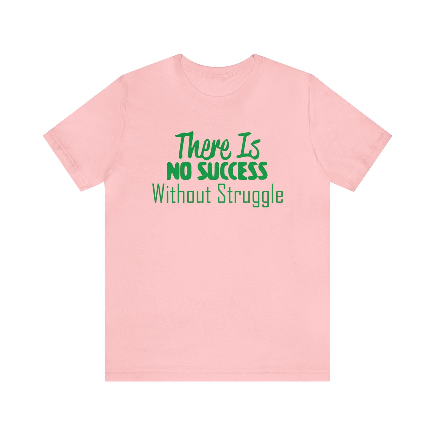 There's no success without trouble T-Shirt