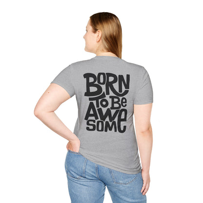 Born to be awesome T-Shirt