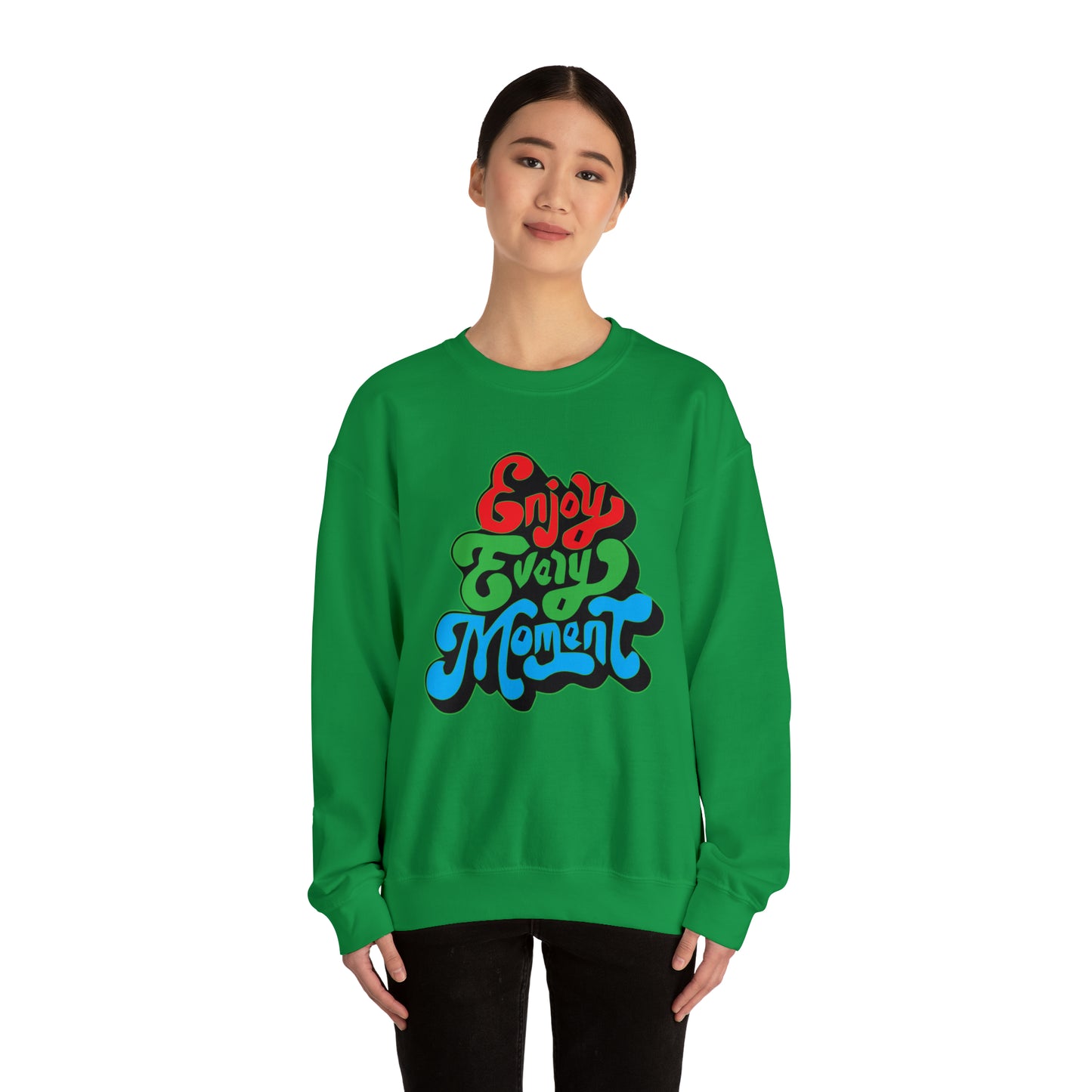 Enjoy every moment Crewneck Sweatshirt