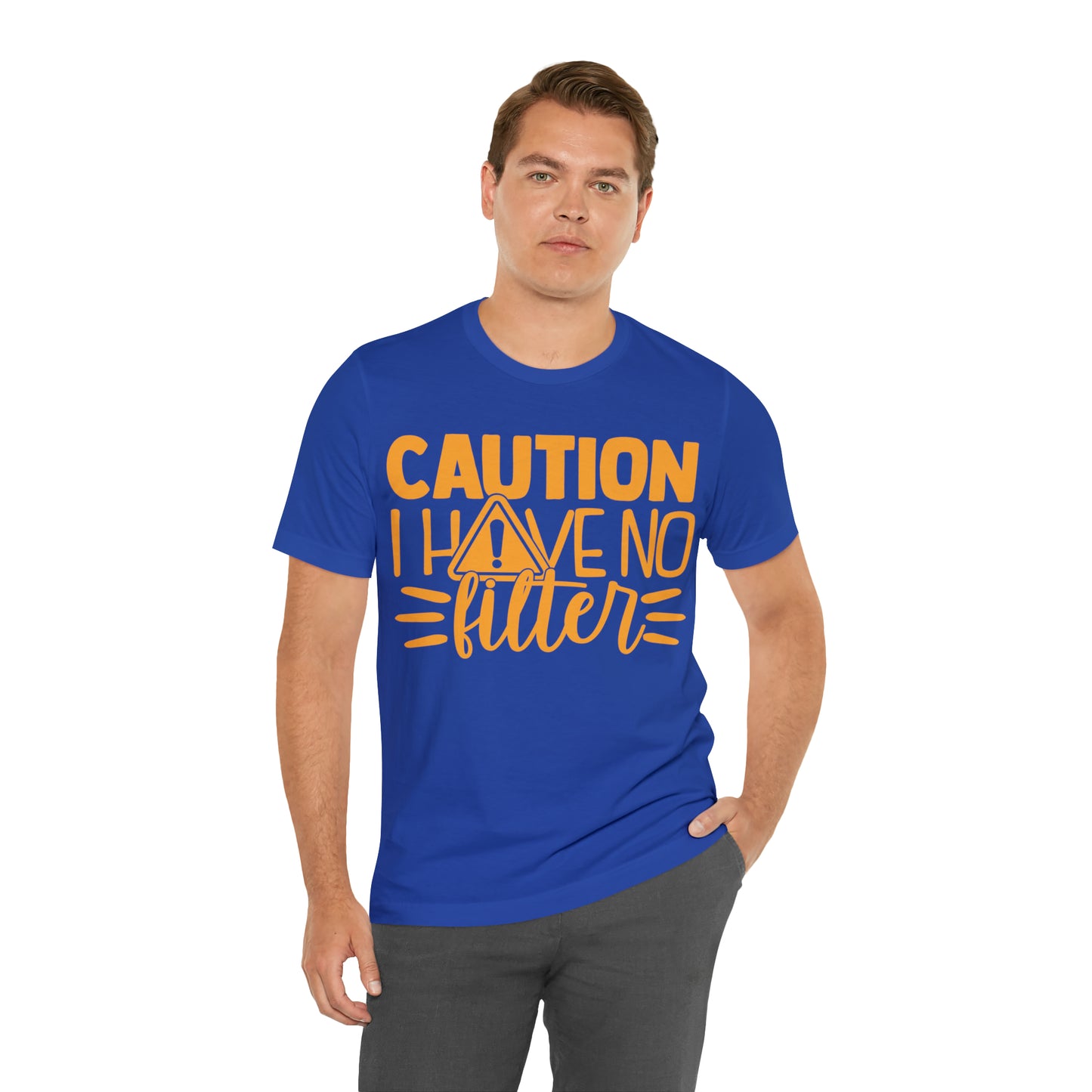 Caution I Have No Filter T-Shirt