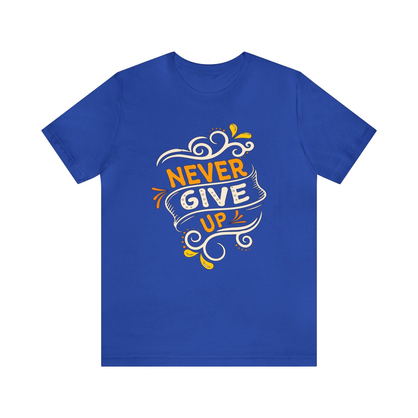 Never give up T-Shirt