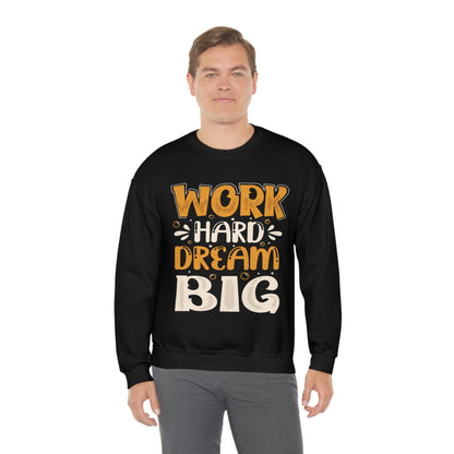 Work Hard Dream Big Crewneck Sweatshirt