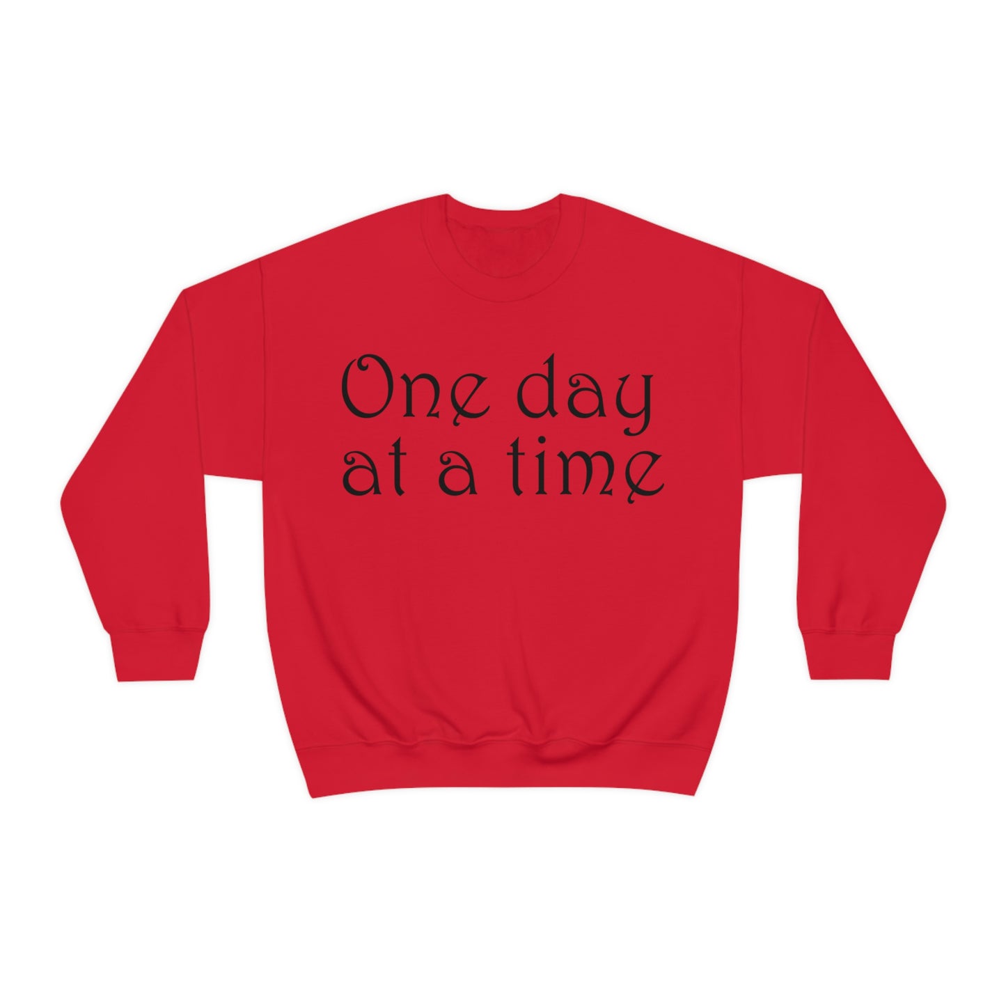 One day at a time Crewneck Sweatshirt