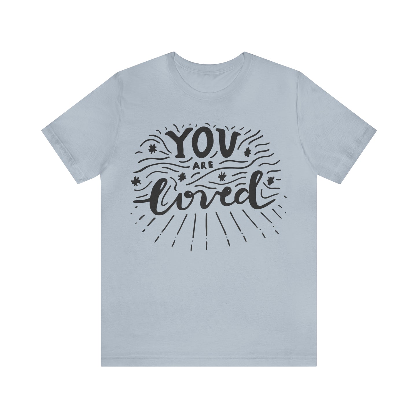 You are loved T-Shirt