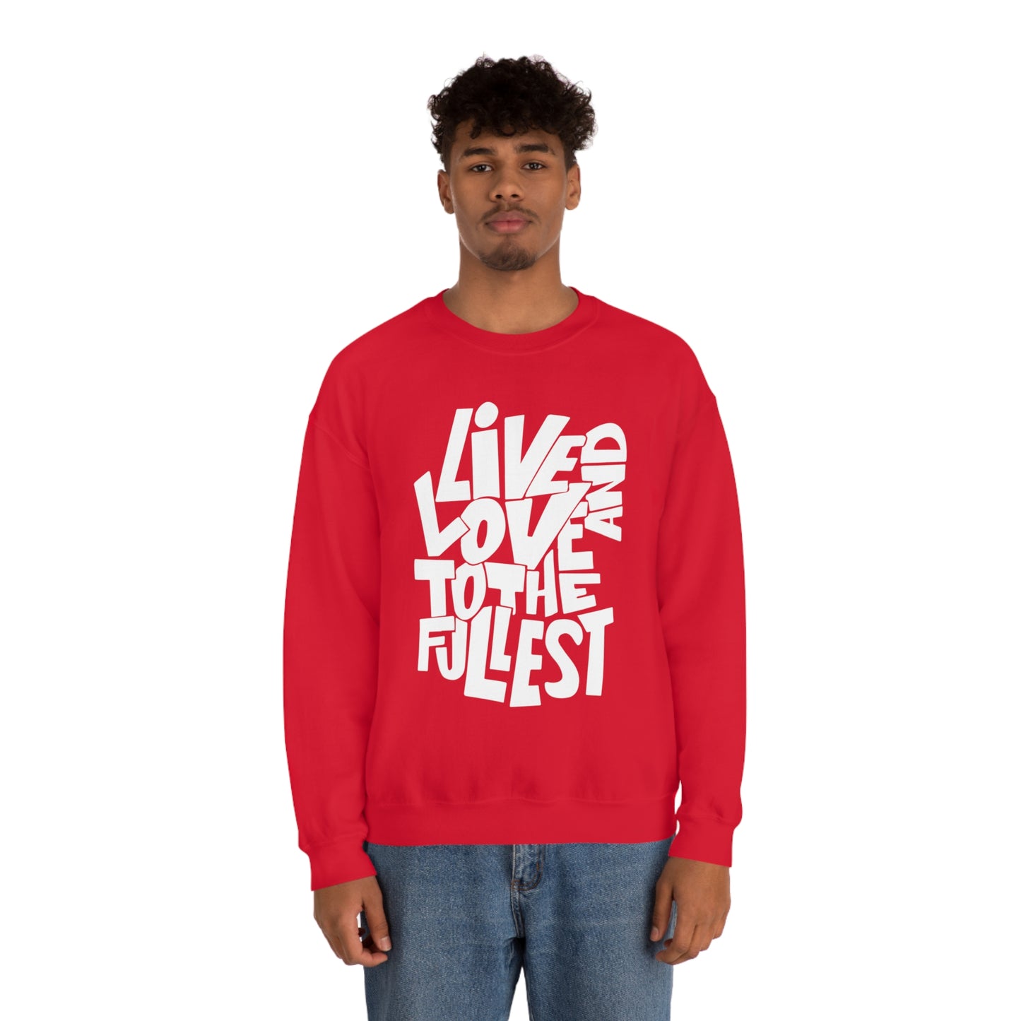 Live and love to the fullest Crewneck Sweatshirt