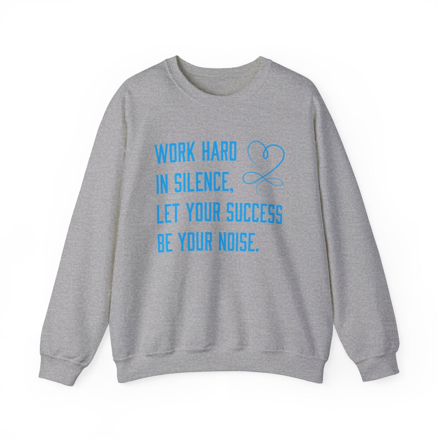 Work hard in silence Crewneck Sweatshirt