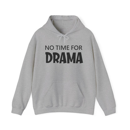 No time for drama Hoodie