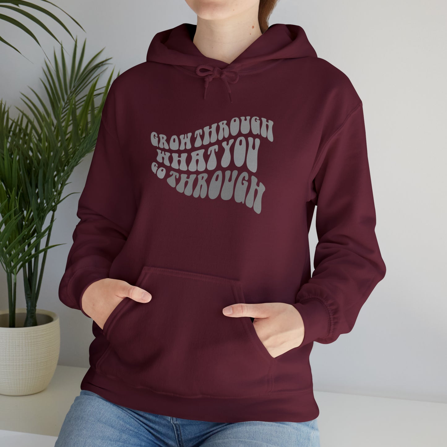 Grow Through What You go Through! Hoodie