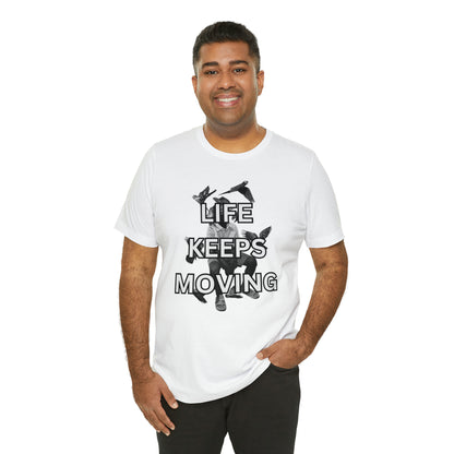 Life Keeps Moving T-Shirt