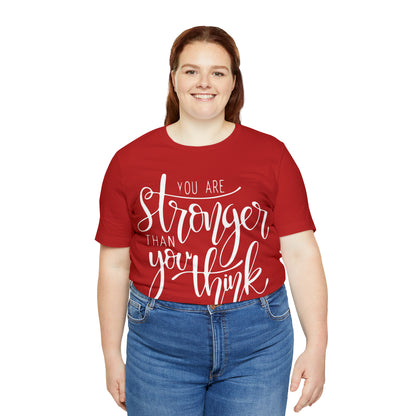 You are stronger than you think T-Shirt