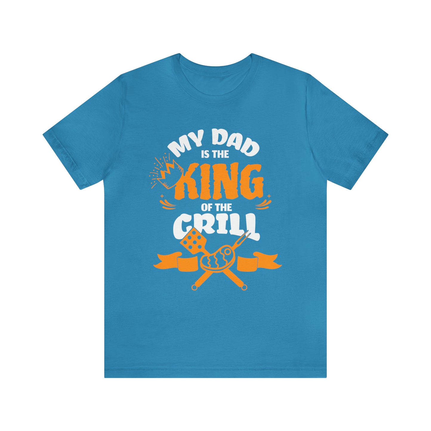 My Dad Is King Of The Grill T-Shirt