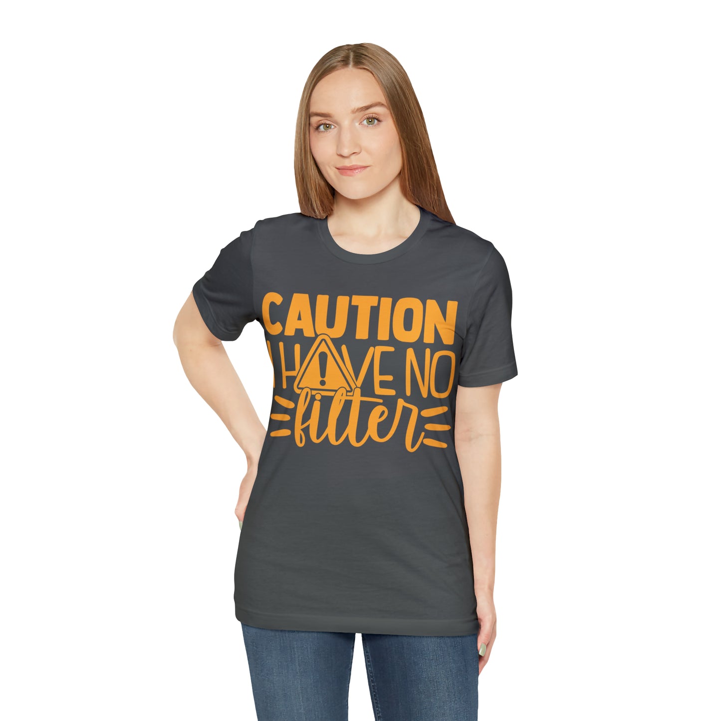 Caution I Have No Filter T-Shirt