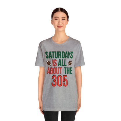 Saturdays is all about the 305 T-Shirt