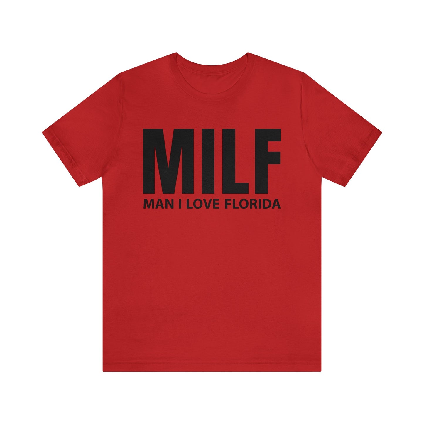 MILF  Man I love Florida T-Shirt