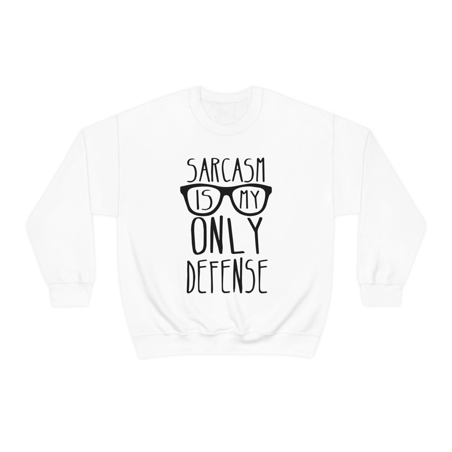 Sarcasm is my Only Defense Crewneck Sweatshirt