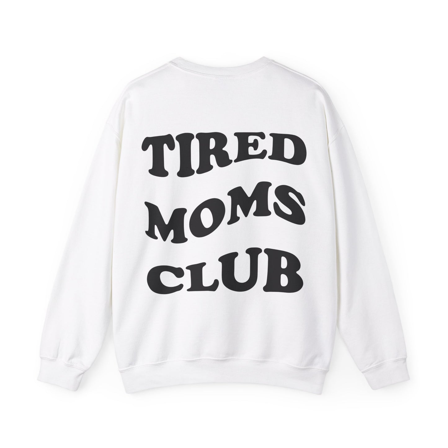 Tired Moms Club Crewneck Sweatshirt