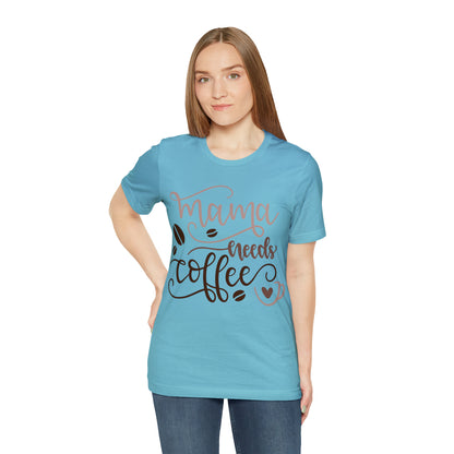 Mama_needs_coffee T-Shirt