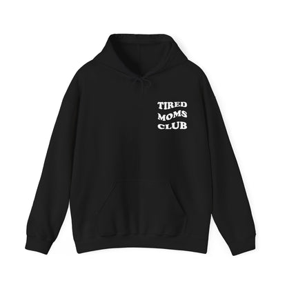 Tired Moms Club Hoodie