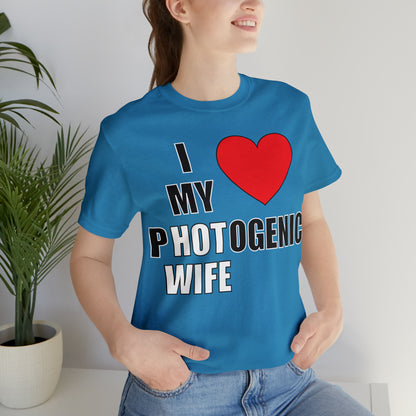 I love my pHOTogenic wife T-Shirt