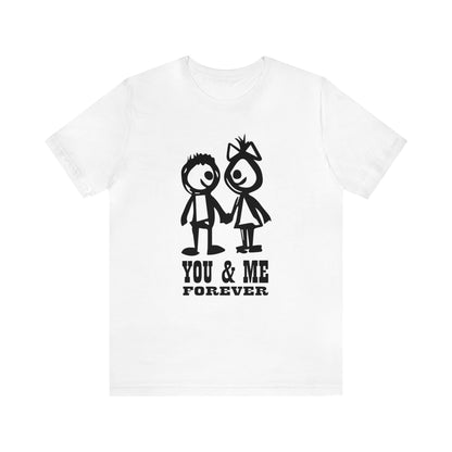 You & me forever T-Shirt