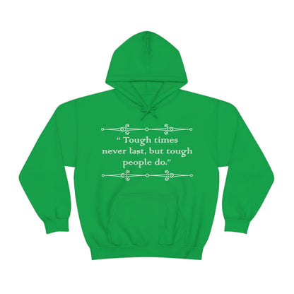 Tough times never last Hoodie