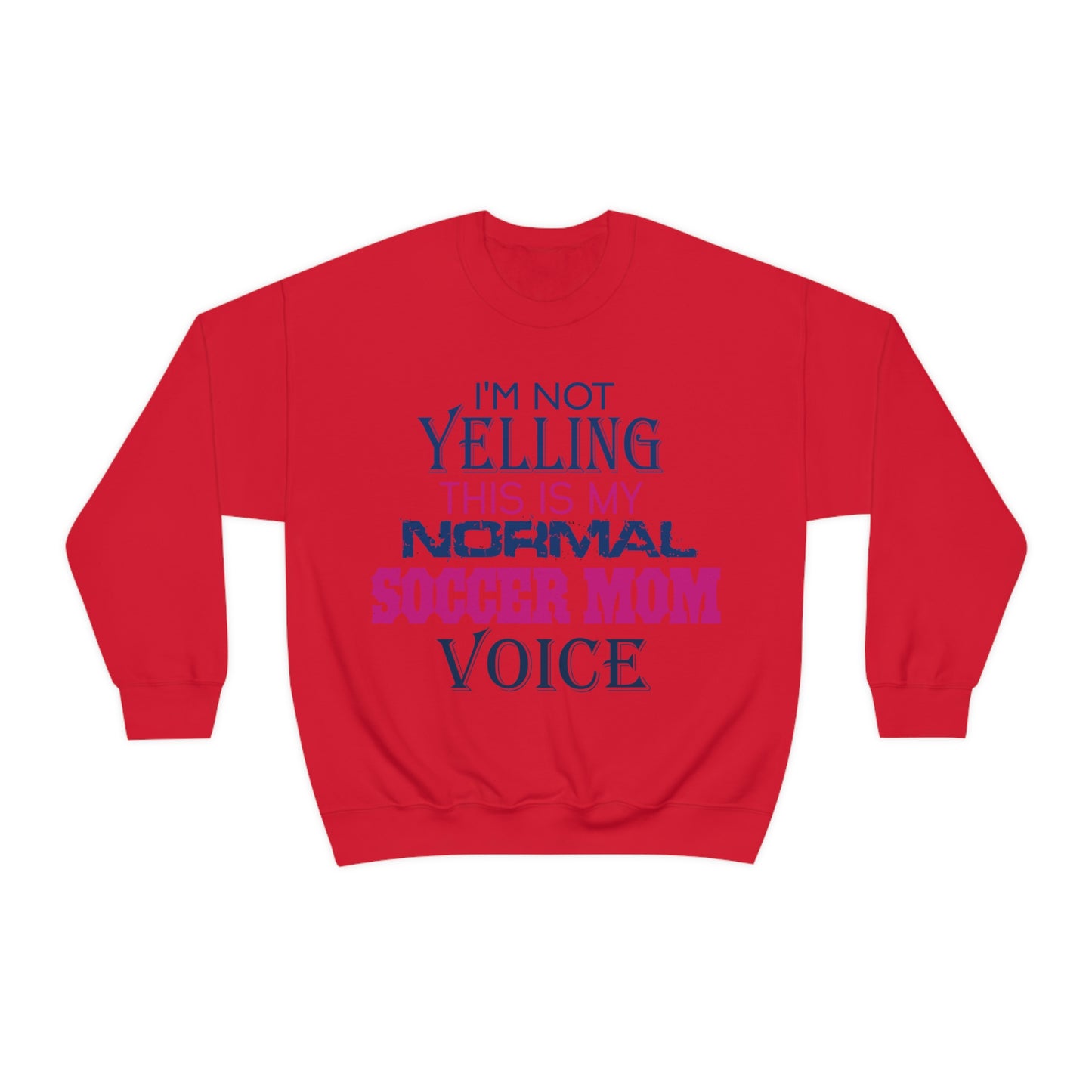 I'm not yelling I'm a normal soccer mom Crewneck Sweatshirt