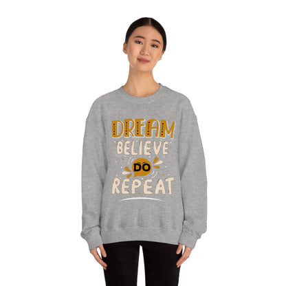 Dream Believe Do Repeat Crewneck Sweatshirt