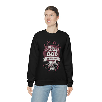 Beer Is Proof God Loves Us Crewneck Sweatshirt