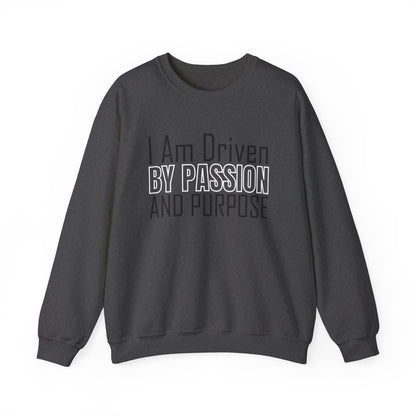 Driven by passion and purpose Crewneck Sweatshirt